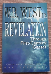 REVELATION THROUGH 1ST CENTURY GLASSES ~ W B WEST, JR. ~ CHURCH OF CHRIST - Picture 1 of 6