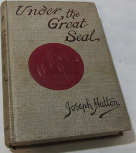 Under the Great Seal antique hardcover book 1893 Joseph Hatton vintage hardback - Picture 1 of 11