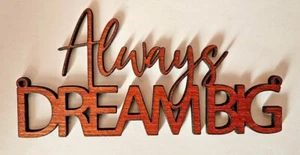 Inspirational quote wall hanging, sign, motivational, dream big, home gift - Picture 1 of 1