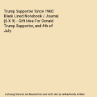 Trump Supporter Since 1960: Blank Lined Notebook / Journal (6 X 9) - Gift Idea F