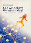 Can We Believe Genesis Today?: The Bible and the Questions of S 