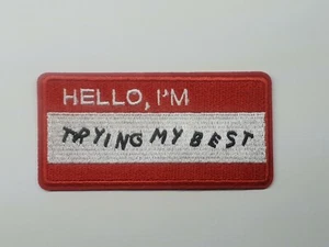 1pc Hello, I'm Trying my Best iron on or sew on Patch funny name tag - Picture 1 of 2