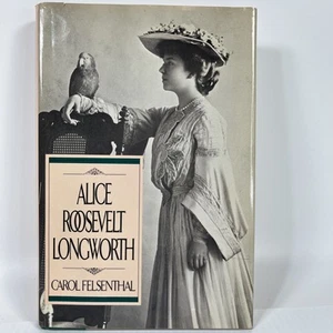 Alice Roosevelt Longworth Biography by Carol Felsenthal History HCDJ - Imagen 1 de 14