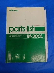 MORI SEIKI M-300L HIGH-OUTPUT FLEXIBLE MACHINING CENTER PARTS LIST - Picture 1 of 4