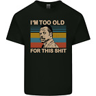 Too Old Funny Danny Glover Movie Quote Mens Cotton T-Shirt Tee Top