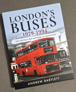 London's Buses 1979-1994: The Capital's Bus Network in Transition Book New HB - Picture 1 of 11
