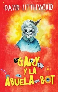 Gary y la abuela-bot by David Littlewood (Spanish) Hardcover Book - Picture 1 of 1