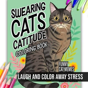 Swearing Cats Catitude: Coloring Book of Funny Kitty Memes for Adult Relaxation - Picture 1 of 9
