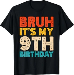 Bruh It's My 9th Birthday 9 Year Old Birthday T-Shirt Hoodie - Picture 1 of 17