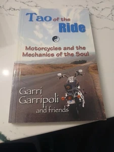The Tao of the Ride: Motorcycles and the Mechanics of the Soul - GOOD - Foto 1 di 2