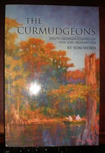 Curmudgeons : South Georgia Stories of Risk and Redemption by Tom Word (2012,... - Picture 1 of 1