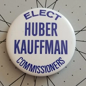 Pinback Button 💥 Elect HUBER KAUFFMAN Commissioners PA Campaign PIN - BU204 - Picture 1 of 7