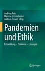 Pandemien Und Ethik : Entwicklung – Probleme – Lösungen, Hardcover by Reis, A...