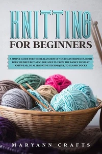 Knitting for beginners: A simple guide For the realization of your masterpie... - Picture 1 of 1