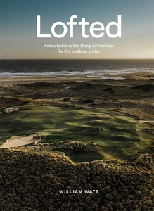 Lofted: Remarkable & Farflung Adventures for the Modern Golfer - Imagen 1 de 1