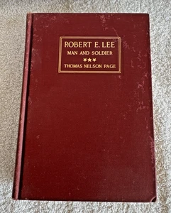Robert E. Lee Man And Soldier. Thomas N. Page, 1911, Scribners 1st Ed. with Maps - Picture 1 of 22