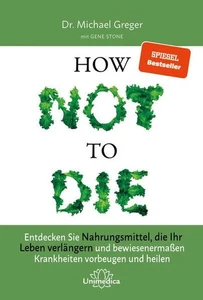 Narayana Verlag GmbH How Not to Die: Entdecken Sie Nahrungsmittel, die Ihr Leben - Bild 1 von 1