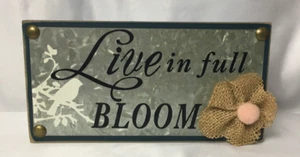 "Live in full BLOOM" Rustic Metal & Free Standing Wood Plaque 8x4x1 - Picture 1 of 5
