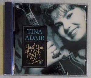 TINA ADAIR - CD - Just You Wait & See - Picture 1 of 2