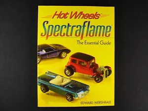 Hot Wheels Spectraflame : The Essential Guide by E. Wershbale - 2008 Paperback - Picture 1 of 10