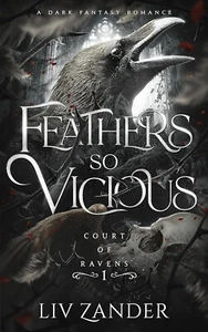 Feathers so Vicious: A Dark Fantasy Romance (Court of Ravens Book 1) - Picture 1 of 1