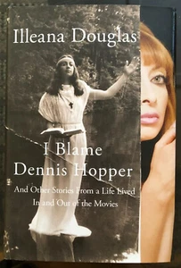 I BLAME DENNIS HOPPER: Geschichten aus einem gelebten Leben Filme Illeana Douglas 1. Auflage - Bild 1 von 6