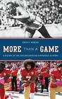 More Than A Game: A History Of The African Amer, Wiggins, Moore, Mjagkij..