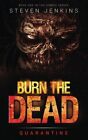 Burn The Dead: Quarantine (Book One In The Zombie Saga): V... By Jenkins, Steven