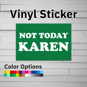 Not Today Karen Sticker Vinyl Decal - Picture 1 of 5