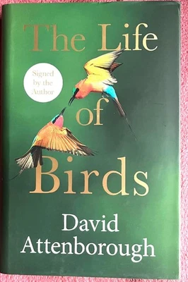 David Attenborough: The Life Of Birds 2023, Hand-SIGNED First Edition HB - Image 1 of 2