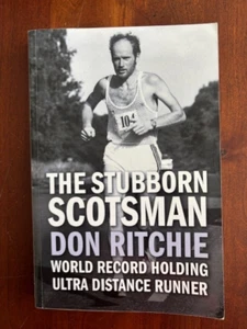 Stubborn Scotsman: Don Ritchie, World Record Holding Ultra Distance Runner, Book - Picture 1 of 1