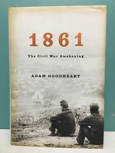 "1861: The Civil War Awakening" by Adam Goodheart 1st/1st HCDJ 2011 - Bild 1 von 14