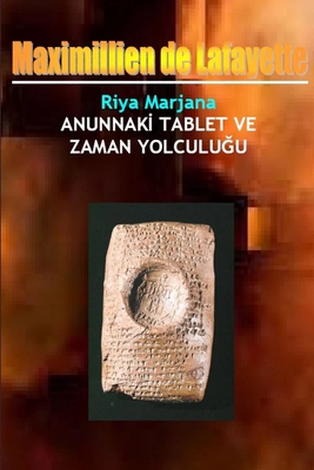 Riya Marjana: Anunnaki Tablet Ve Zaman Yolculugu by Maximillien De Lafayette (Tu - Image 1 of 1