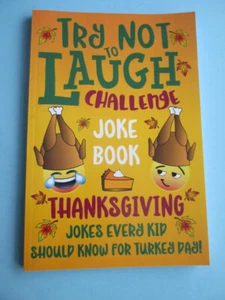 Try Not to Laugh Challenge Joke Book Thanksgiving Jokes Every Kid Should Know... - Picture 1 of 7