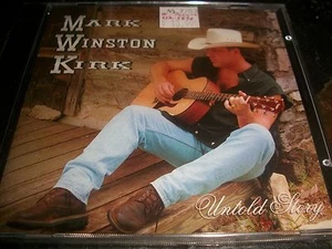 MARK WINSTON KIRK - Untold Story - NEW SEALED CD - Texas Country  - Picture 1 of 2