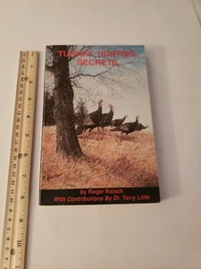 Turkey Hunting Secrets SIGNED PB by Roger Raisch 1990 - Picture 1 of 16