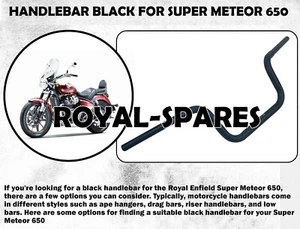 "HANDLEBAR, BLACK" FIT FOR ROYAL ENFIELD SUPER METEOR 650 - Picture 1 of 12