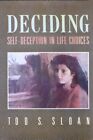 Deciding A Psychology Of Self Deception In Life Choices By Tod Stratton 170 Pg