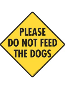 Please Do Not Feed the Dogs - Exterior Aluminum Dog Sign or Vinyl Sticker - Picture 1 of 5