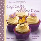 Cupcake Celebration: Over 25 Excuses to Indulge (Bake Me, I'm Yours...)-Lindy S