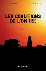 Les coalitions de l'ombre . Chems AKROUF / Emmanuel RAZAVI. Sixieme(s) TH5 - Imagen 1 de 1