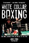 White Collar Boxing One Mans Journey From The Office To The Ring Oden John E
