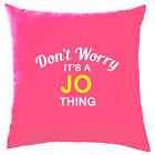 Don't Worry It's a JO Thing! Cushion Surname Custom Name Family Cover