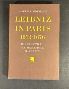 LEIBNIZ IN PARIS 1672-1676: HIS GROWTH TO MATHEMATICAL By Joseph H. Hofmann - Picture 1 of 5