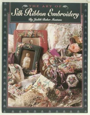 Modern PB Textile Book The Art Of Silk Ribbon Embroidery by Judith Baker Montano - Image 1 of 4