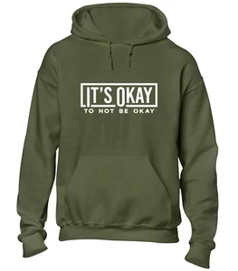 IT'S OK NOT TO BE OK HOODY HOODIE MENTAL HEALTH AWARENESS SLOGAN PRINTED TOP - Picture 1 of 24