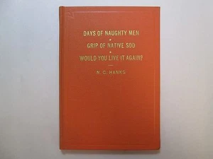 DAYS OF NAUGHTY MEN by N. C. Hanks 1938 HC Grip of Native Sod WOULD YOU LIVE IT - Imagen 1 de 7