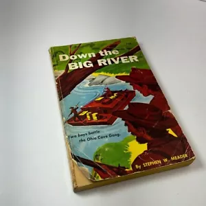 Down the Big River Vintage Boys Adventure Book Stephen W. Meader - Picture 1 of 18