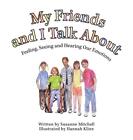 My Friends And I Talk About Feeling Seeing And Hearing Our Emotions By Suzanne