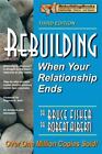 Rebuilding: When Your Relationship Ends, 3Rd Edition (Rebuilding Books; For Divo